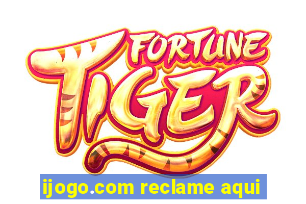 ijogo.com reclame aqui